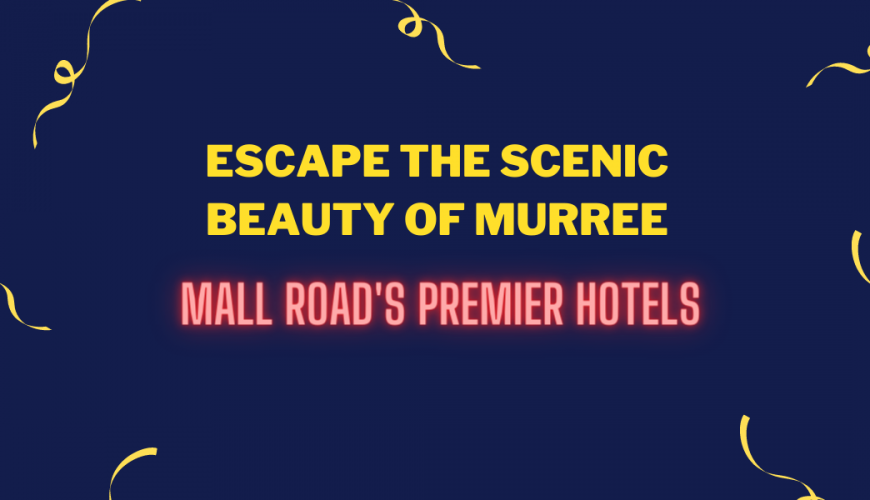 Mall Road's Premier Hotels